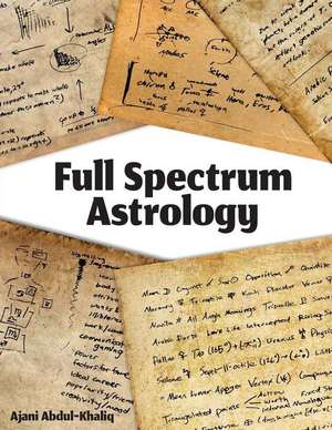 Full Spectrum Astrology de Ajani Abdul-Khaliq