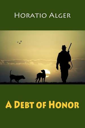 A Debt of Honor de Horatio Alger