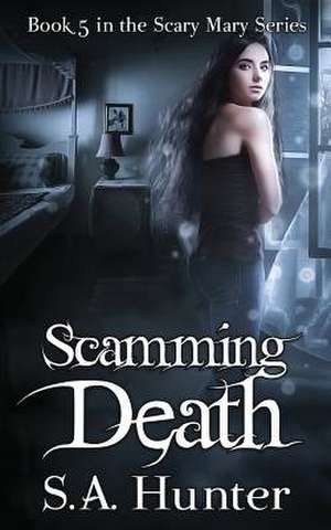 Scamming Death de S. a. Hunter