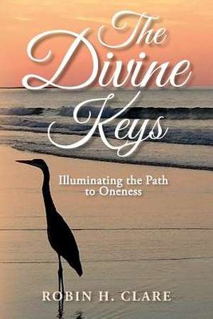 The Divine Keys de Robin H. Clare