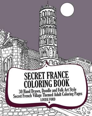 Secret France Coloring Book de Louise Ford