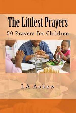 The Littlest Prayers de L. a. Askew