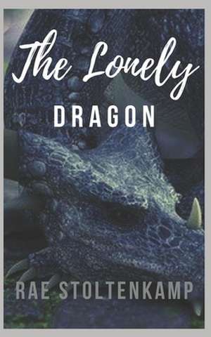 The Lonely Dragon de Rae Stoltenkamp