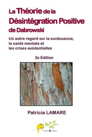 La Theorie de la Desintegration Positive de Dabrowski de Lamare, Patricia