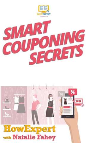 Smart Couponing Secrets de Howexpert Press