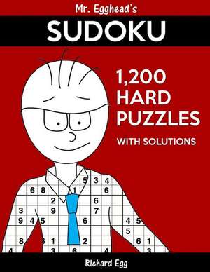 Mr. Egghead's Sudoku 1,200 Hard Puzzles with Solutions de Richard Egg