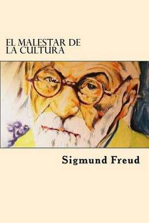 El Malestar de La Cultura (Spanish Edition) de Sigmund Freud