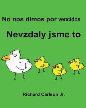 No Nos Dimos Por Vencidos Nevzdaly Jsme to de Richard Carlson Jr