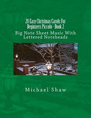 20 Easy Christmas Carols for Beginners Piccolo - Book 2 de Michael Shaw