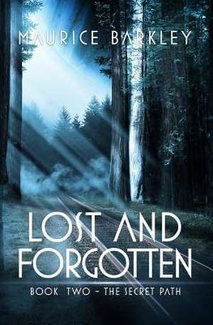 Lost and Forgotten de MR Maurice J. Barkley