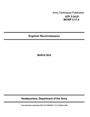 Army Techniques Publication Atp 3-34.81 McWp 3-17.4 Engineer Reconnaissance Marc de United States Government Us Army