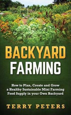 Backyard Farming de Terry Peters