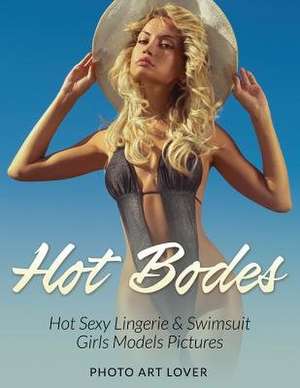 Hot Bodes de Photo Art Lover
