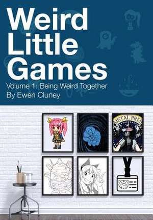 Weird Little Games de Ewen Cluney