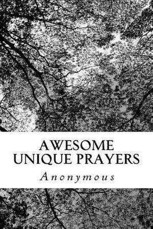 Awesome Unique Prayers de Anonymous