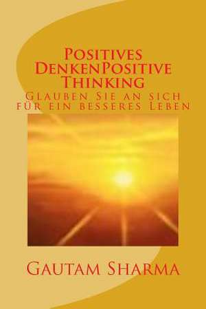 Positives Denken(german Edition Positive Thinking de Gautam Sharma