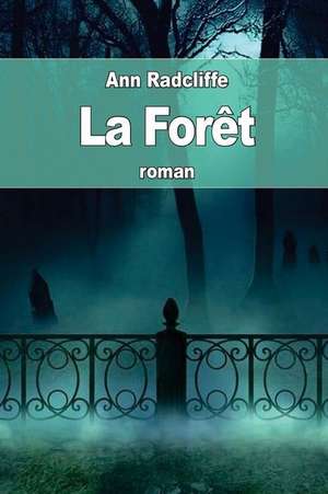 La Foret de Ann Radcliffe