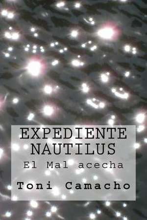 Expediente Nautilus de Camacho, Toni
