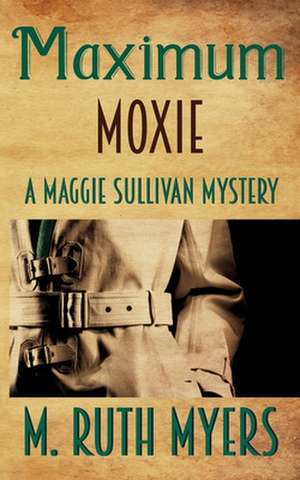 Maximum Moxie de M. Ruth Myers