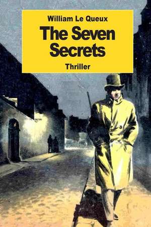 The Seven Secrets de William Le Queux