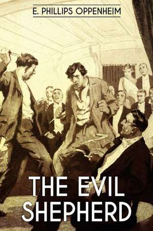 The Evil Shepherd de E. Philips Oppenheim