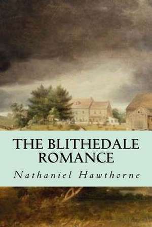 The Blithedale Romance de Hawthorne Nathaniel