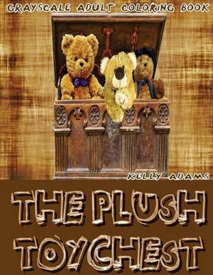 The Plush Toychest Grayscale Adult Coloring Book Vol.2 de The Plush Toychest