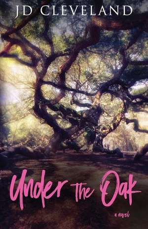 Under the Oak de Cleveland, J. D.