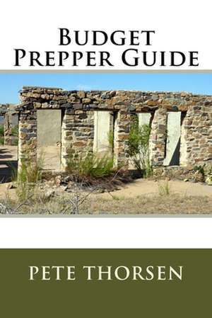 Budget Prepper Guide de Pete Thorsen