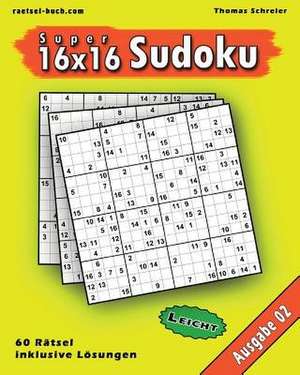 Leichte 16x16 Super-Sudoku Ausgabe 02 de Thomas Schreier