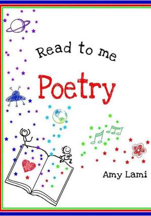 Read to Me Poetry de Amy Lami