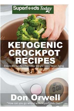 Ketogenic Crockpot Recipes de Don Orwell