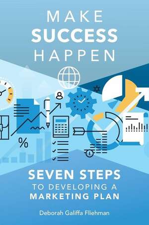 Make Success Happen de Fliehman, Deborah Galiffa