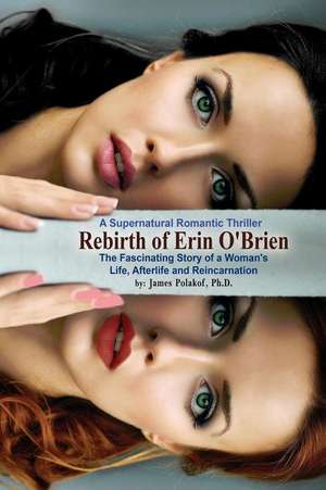 Rebirth of Erin O'Brien de Polakof Ph. D., James