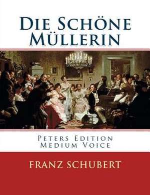 Die Schone Mullerin de Franz Schubert