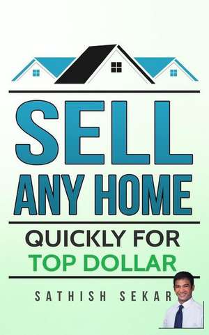 Sell Any Home de Sekar, Sathish