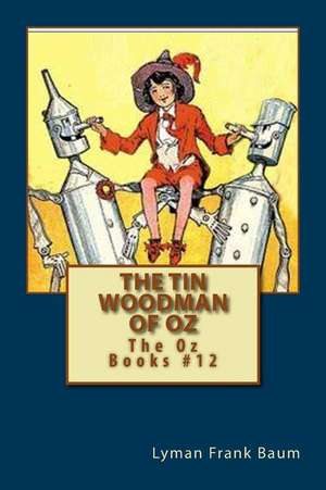 The Tin Woodman of Oz de Lyman Frank Baum