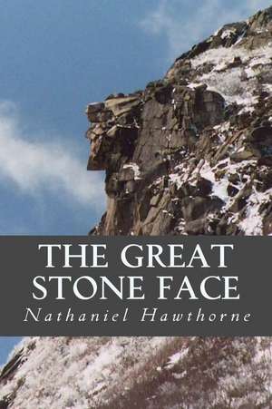 The Great Stone Face de Hawthorne Nathaniel