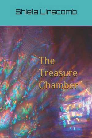 The Treasure Chamber de Shiela Linscomb