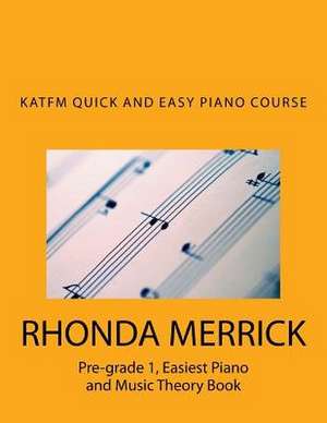 Katfm Quick and Easy Piano Course de Merrick, Rhonda