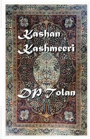 Kashan Kashmeeri de Tolan, Dp