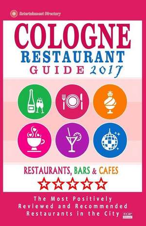 Cologne Restaurant Guide 2017 de Richard H. Villeneuve