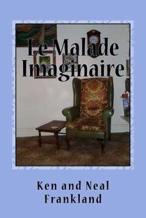 Le Malade Imaginaire de Ken Frankland