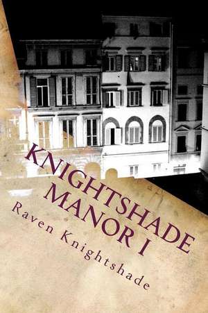 Knightshade Manor I de Raven Knightshade