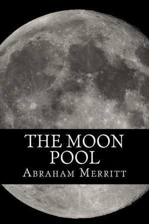 The Moon Pool de Merritt, Abraham