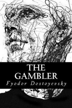 The Gambler de Fyodor Dostoyevsky