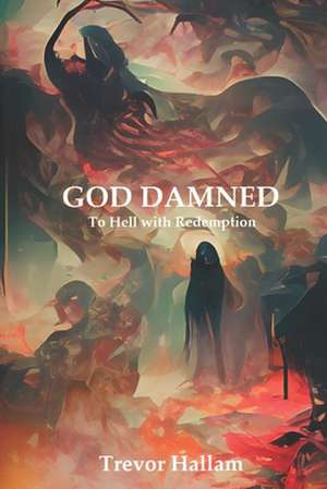 God Damned de Trevor Hallam