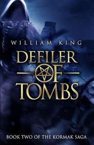 Defiler of Tombs de William King