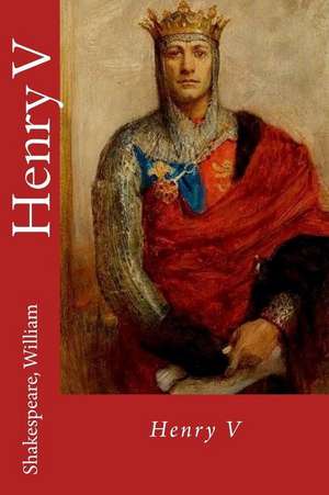 Henry V de Shakespeare William