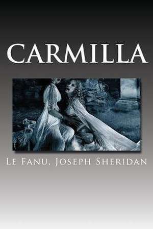 Carmilla de Le Fanu Joseph Sheridan